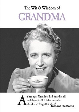The Wit and Wisdom of Grandma
